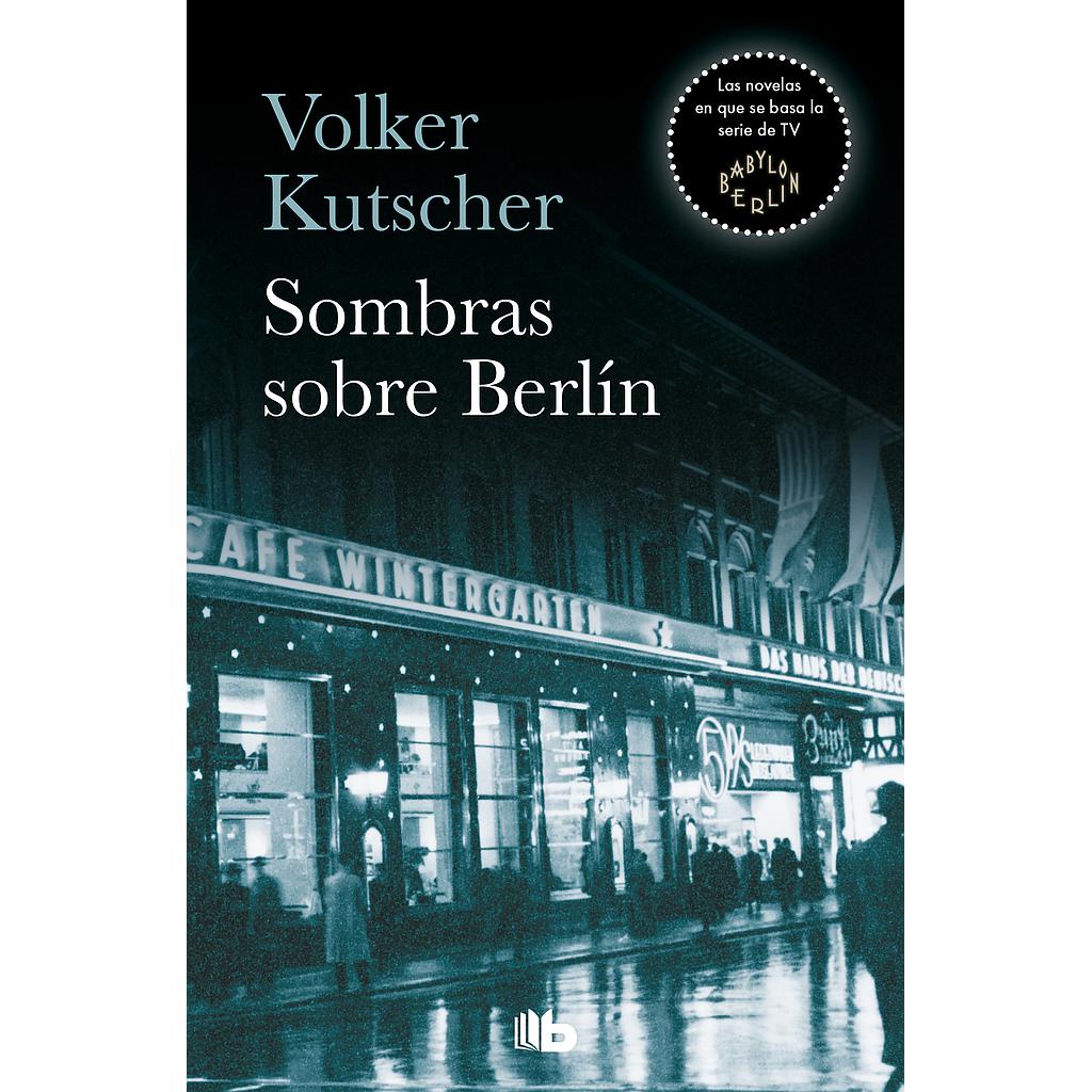Sombras sobre Berlín (Detective Gereon Rath 1)