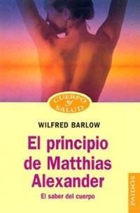El principio de Matthias Alexander