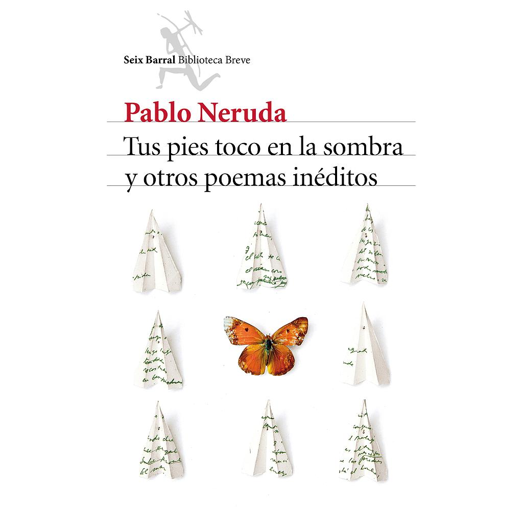 Tus pies toco en la sombra y otros poemas inéditos
