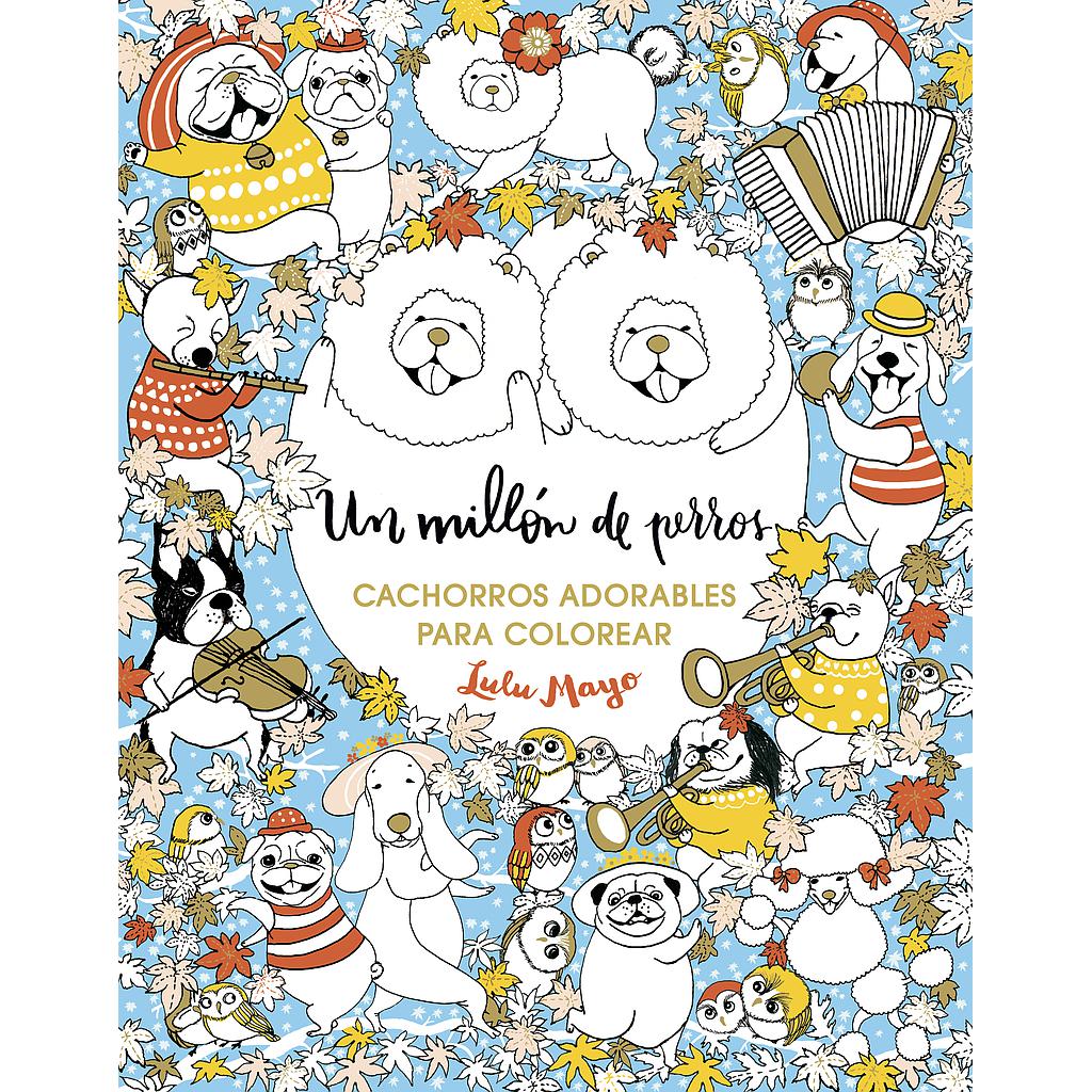 Un millón de perros: cachorros adorables para colorear (Libro de colorear para adultos)