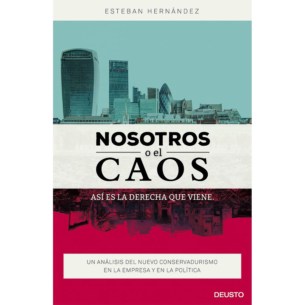 Nosotros o el caos: así es la derecha que viene