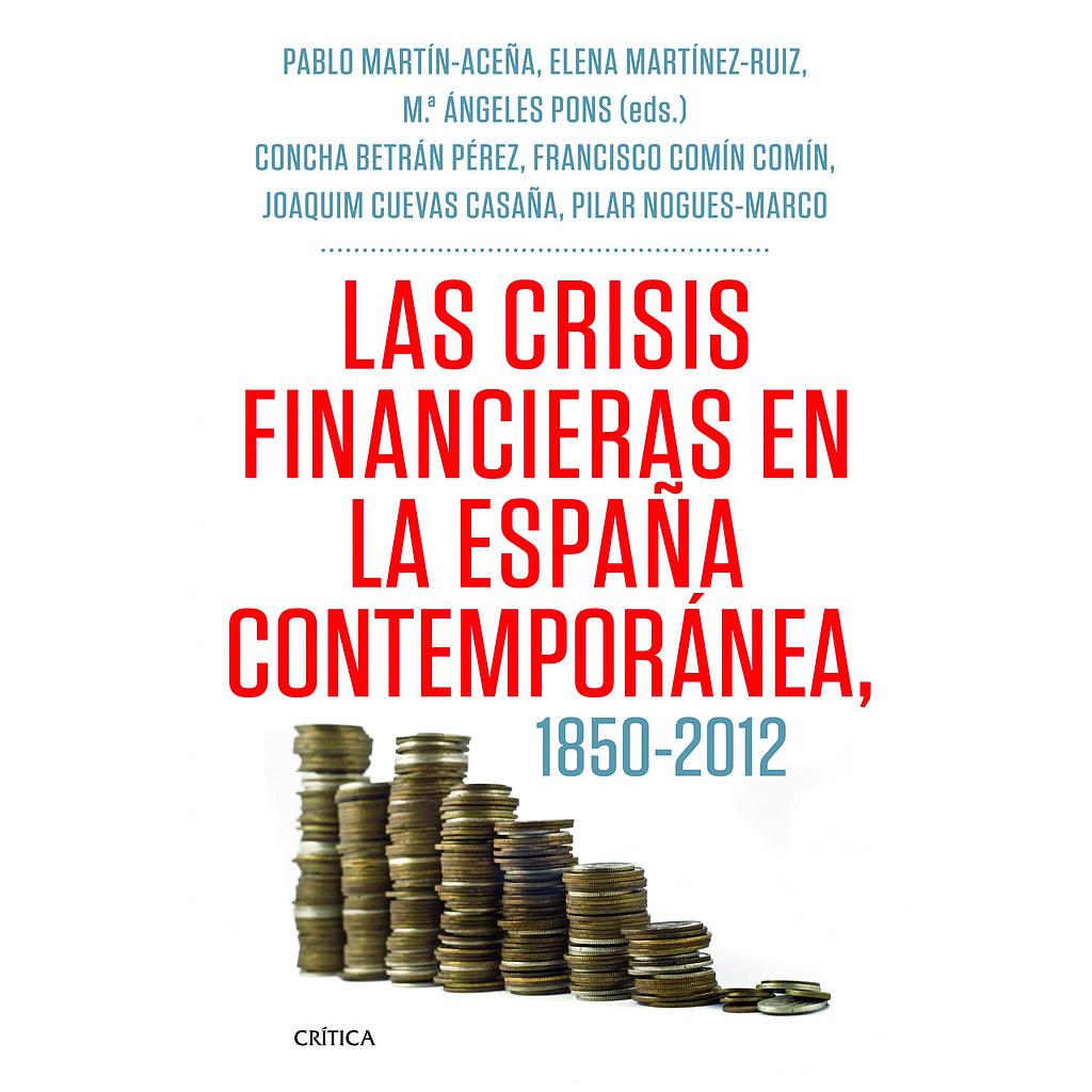 Las crisis financieras en la España contemporánea, 1850-2012