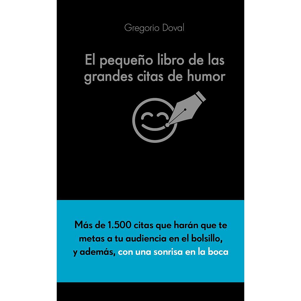 EL PEQUEÑO LIBRO DE LAS GRANDES CITAS DE HUMOR