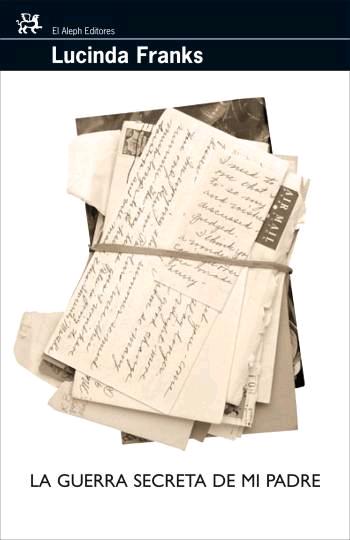 LA GUERRA SECRETA DE MI PADRE