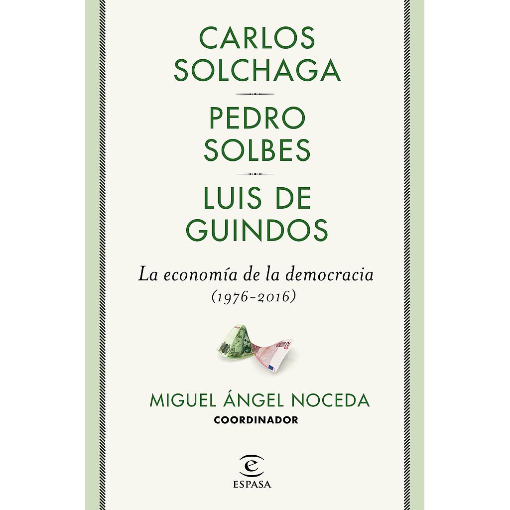 LA ECONOMIA DE LA DEMOCRACIA (1976-2016)