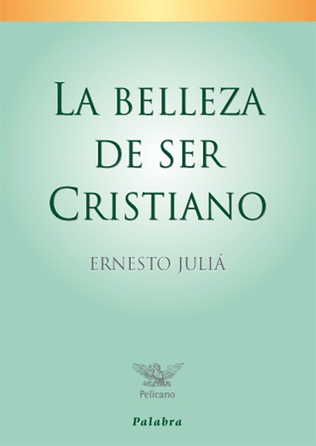 La belleza de ser cristiano