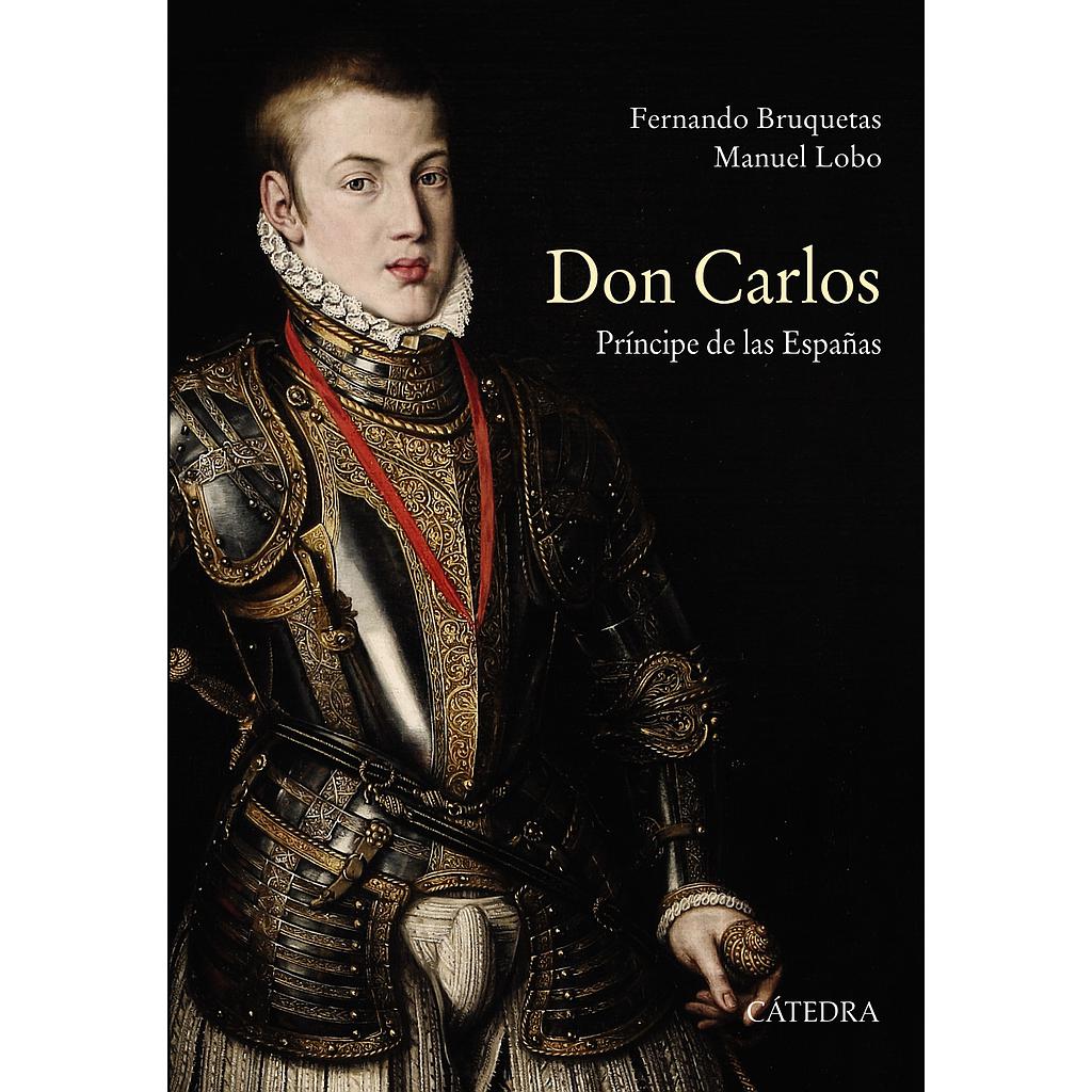 Don Carlos. Príncipe de las Españas