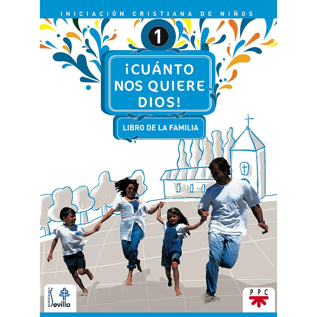 Cuanto nos quiere Dios. Libro de la familia. Iniciación cristiana de niños 1