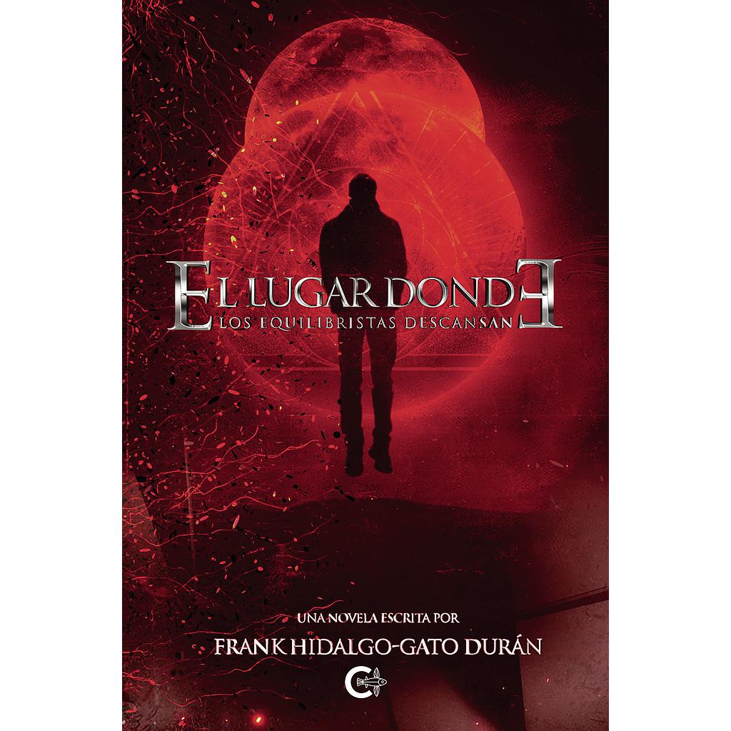 El lugar donde los equilibristas descansan - Parte I