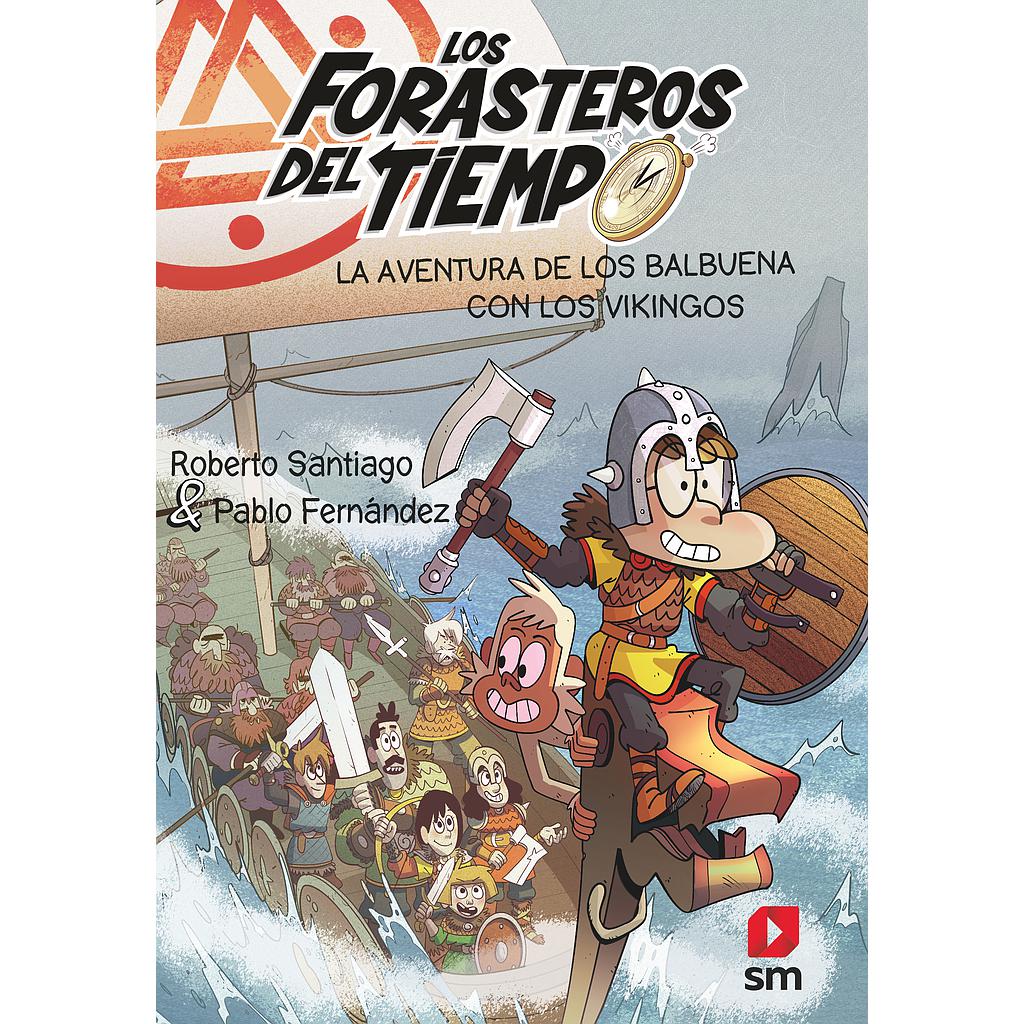 Forastero del tiempo 11: La aventura de los Balbuena con los vikingos