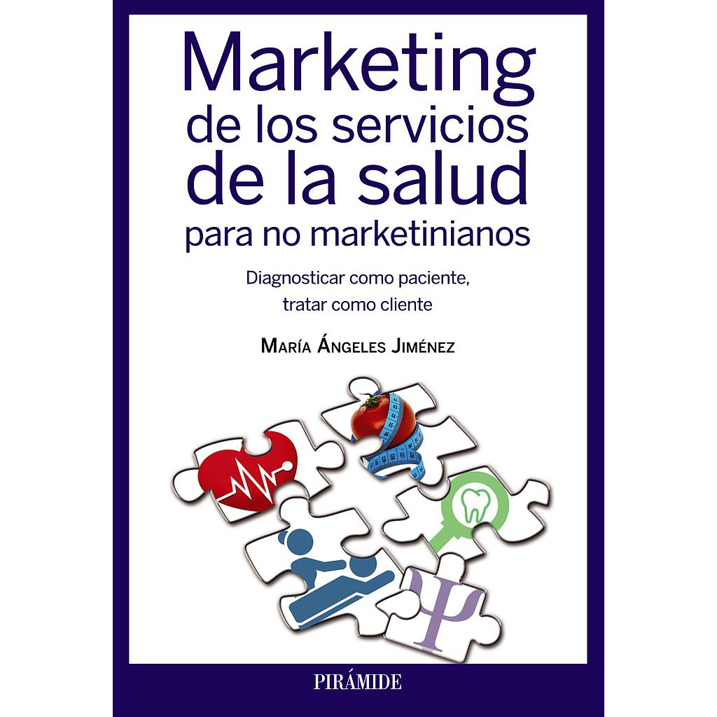 Marketing de los servicios de la salud para no marketinianos