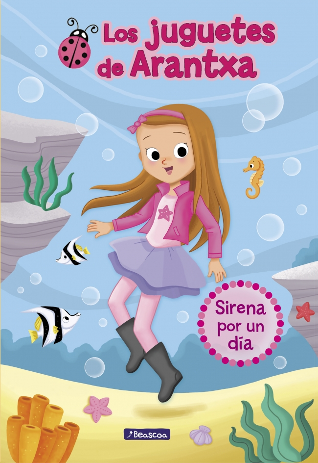 Sirena por un día (Los juguetes de Arantxa 1)