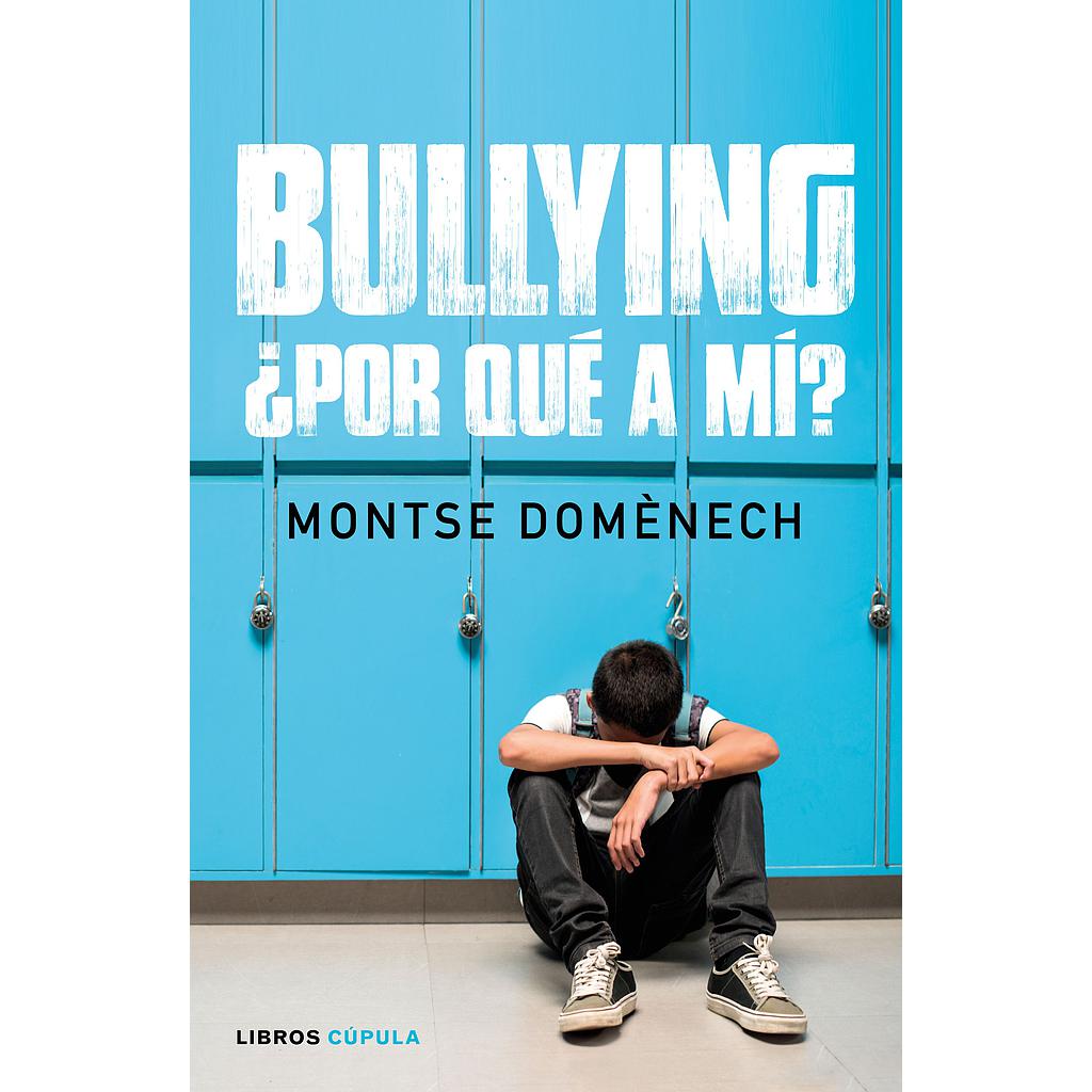 Bullying: ¿por qué a mí?
