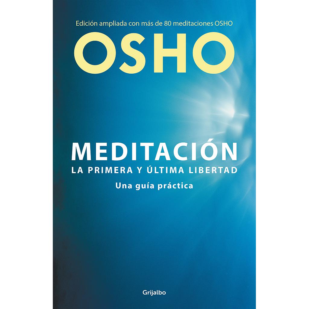 Meditación (Edición ampliada con más de 80 meditaciones OSHO)