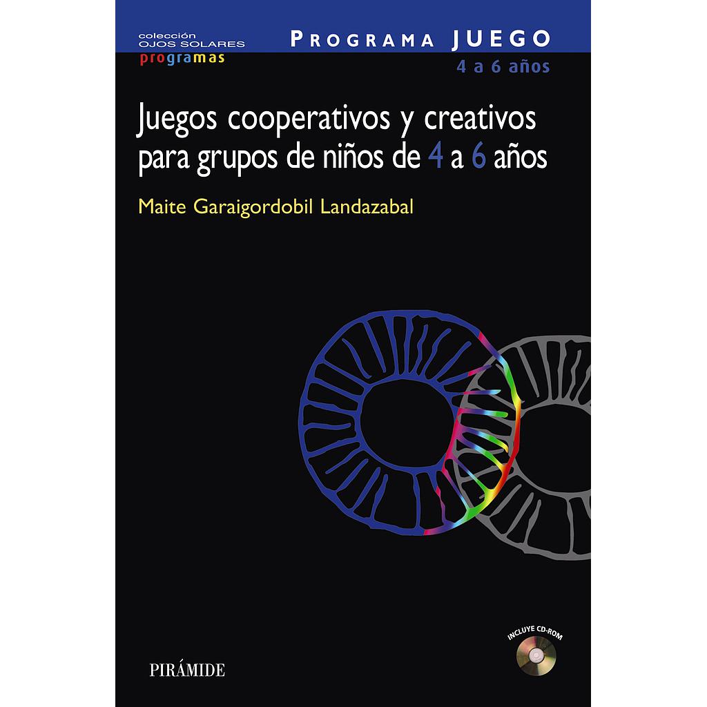 PROGRAMA JUEGO. Juegos cooperativos y creativos para grupos de niños de 4 a 6 años