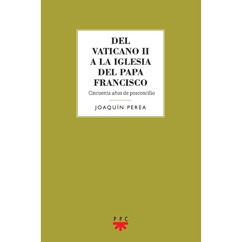 Del Vaticano II a la Iglesia del Papa Francisco