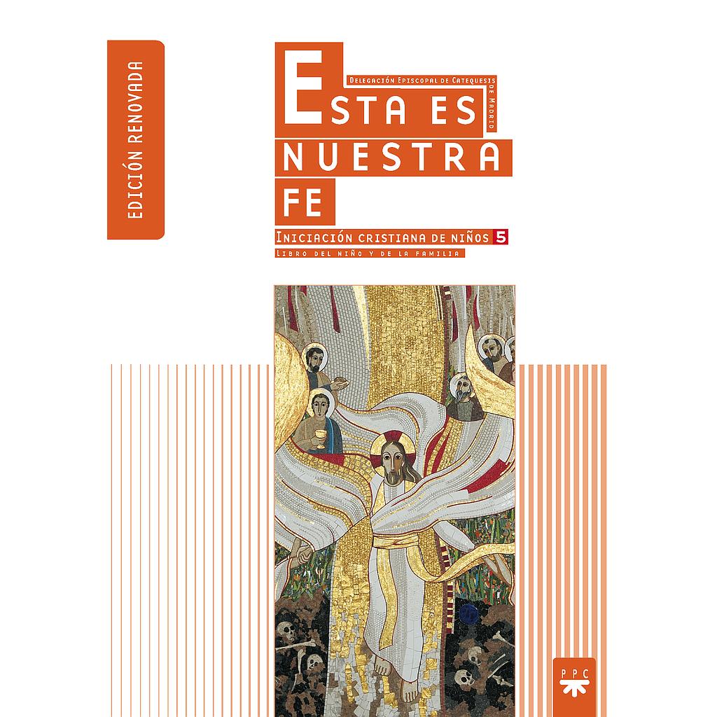 Esta es nuestra Fe: iniciación cristiana de niños 5. Edición renovada