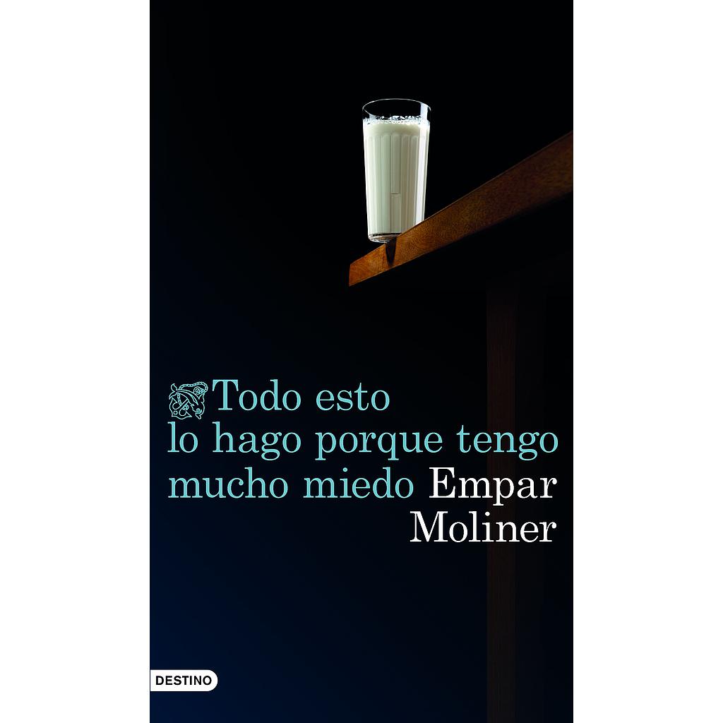 Todo esto lo hago porque tengo mucho miedo