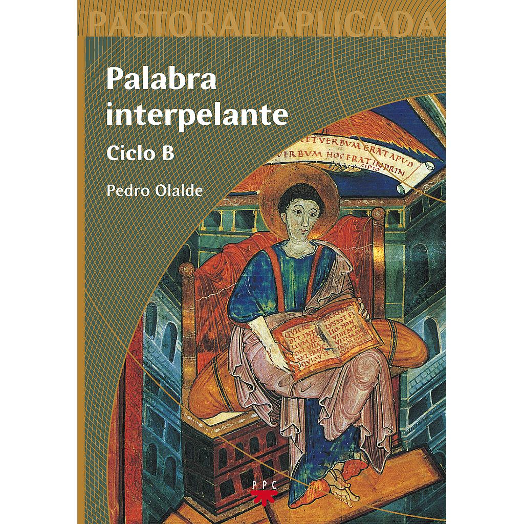 Palabra interpelante. Ciclo B