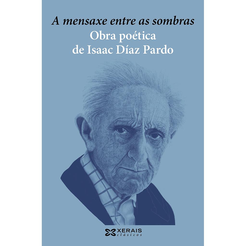 A mensaxe entre as sombras. Obra poética de Isaac Díaz Pardo
