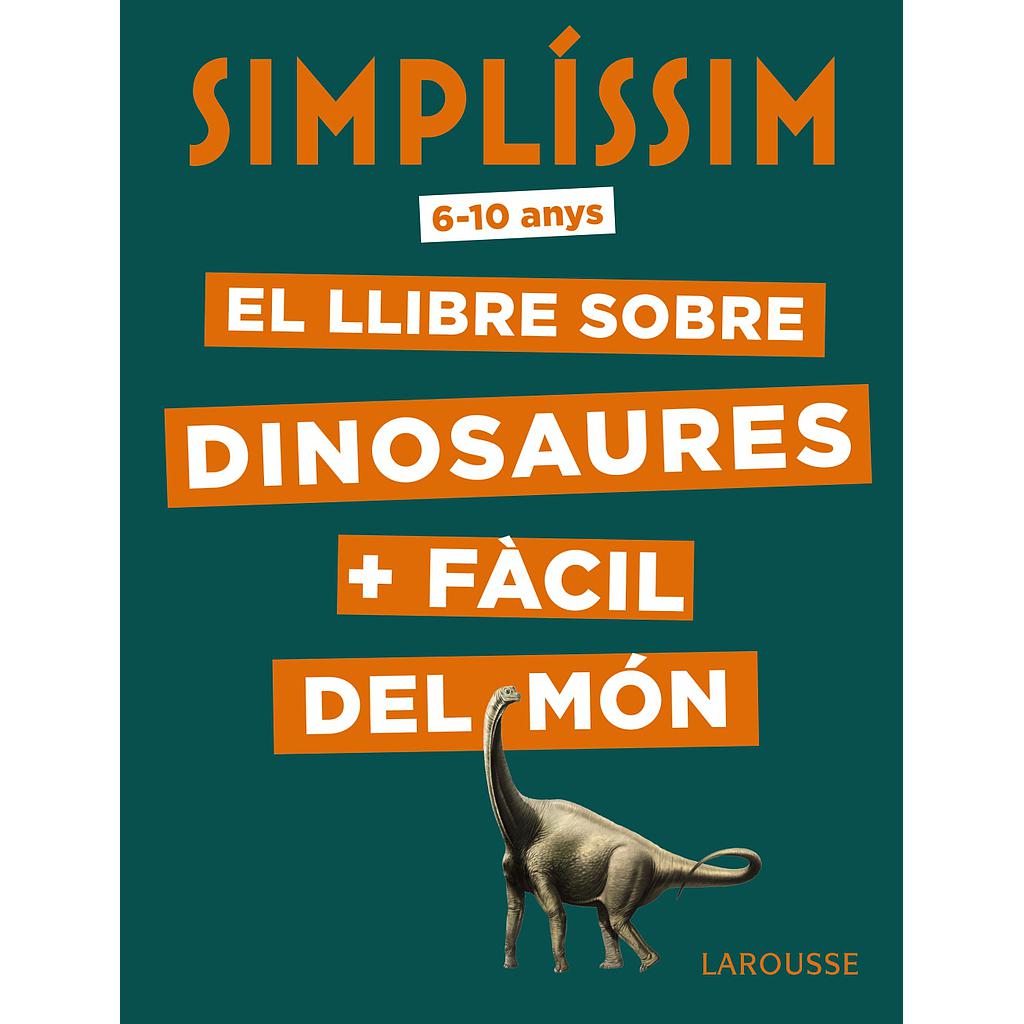 Simplíssim. El llibre sobre dinosaures + fàcil del món