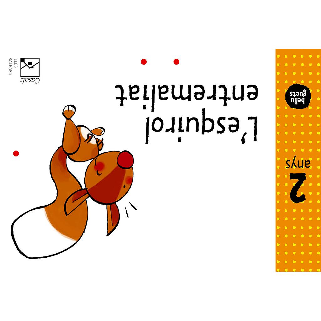 L'esquirol entremaliat 2 anys. Belluguets