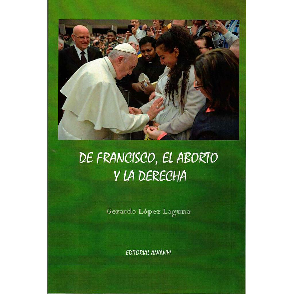De Francisco, el aborto y la derecha