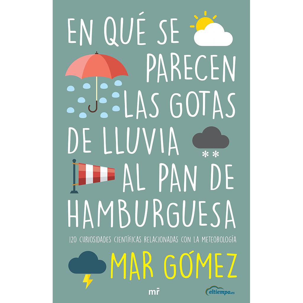 En qué se parecen las gotas de lluvia al pan de hamburguesa