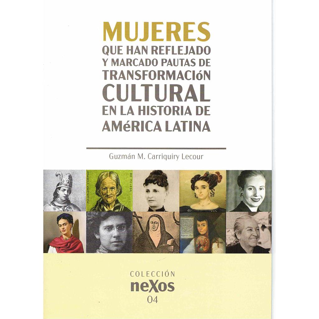 Mujeres que han reflejado y marcado pautas de transformación cultural en la historia de América Latina