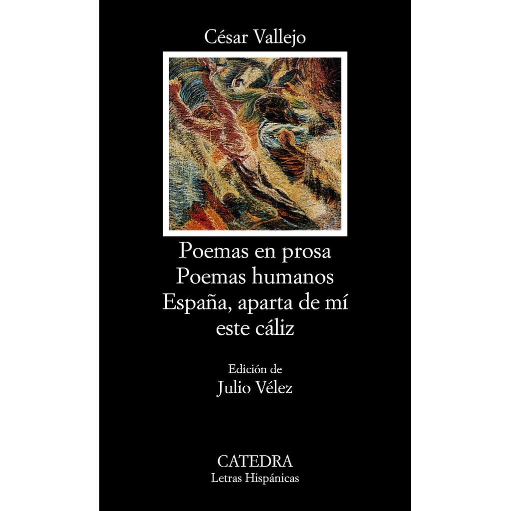 Poemas en prosa; Poemas humanos; España, aparta de mí este cáliz