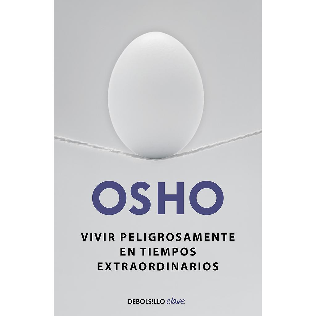 Vivir peligrosamente en tiempos extraordinarios