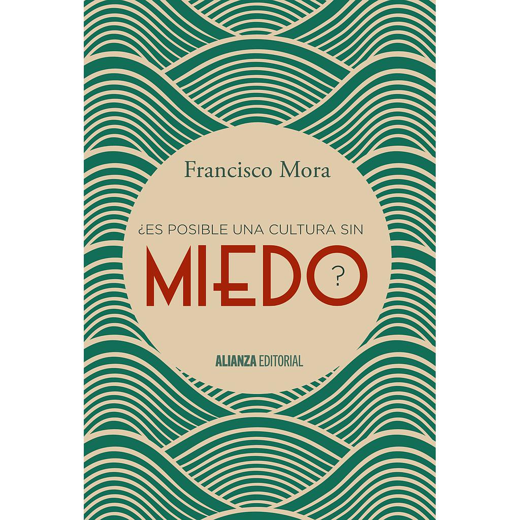 ¿Es posible una cultura sin miedo?