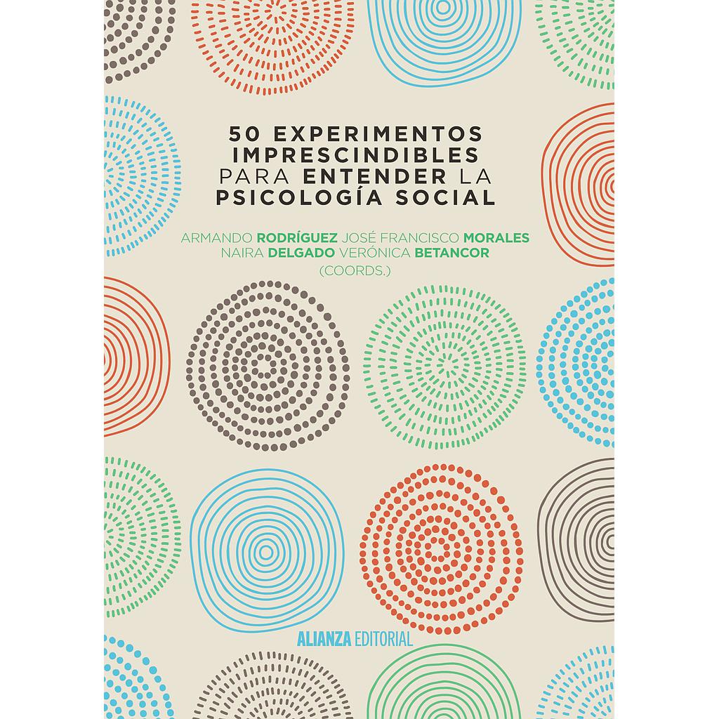 50 experimentos imprescindibles para entender la Psicología Social