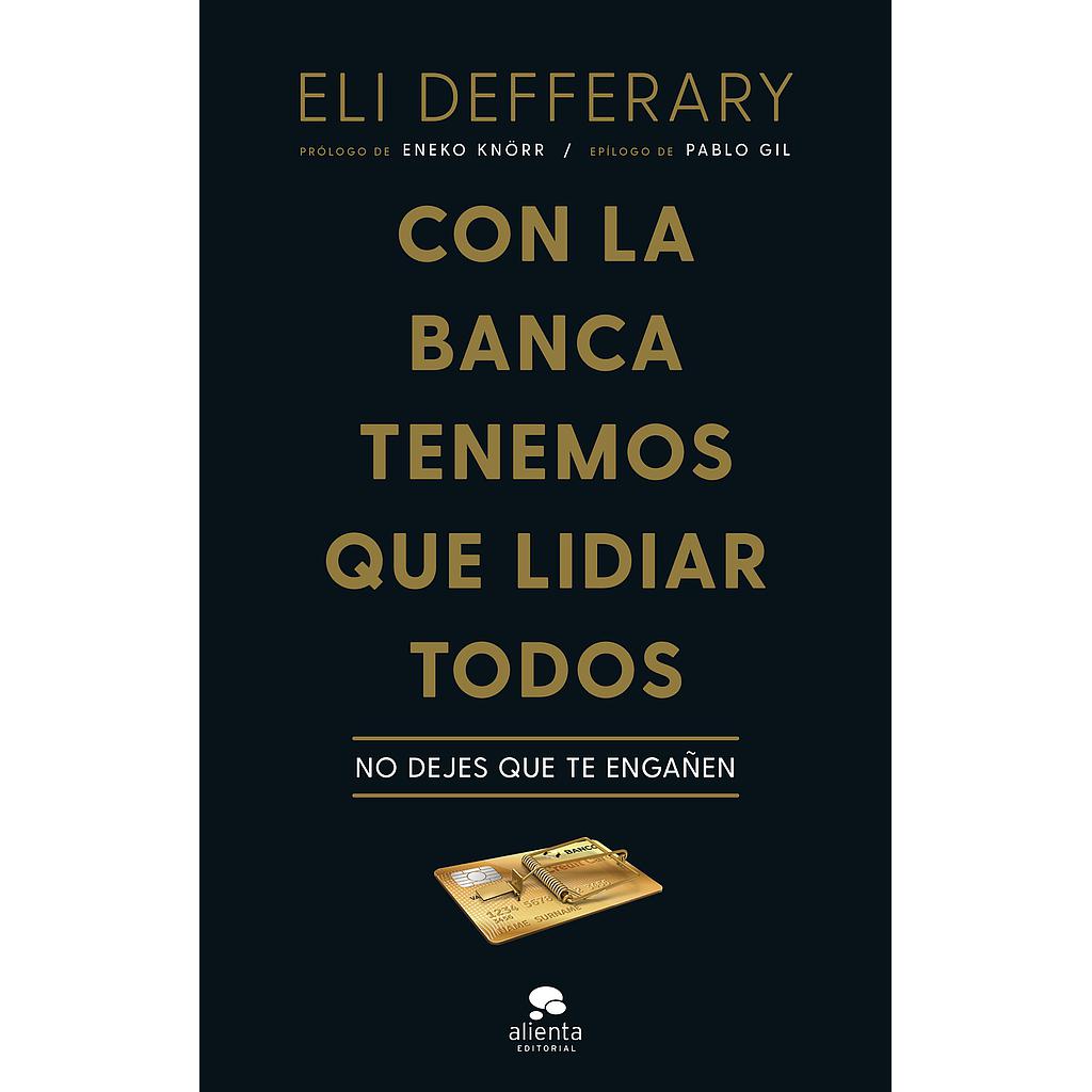 Con la banca tenemos que lidiar todos