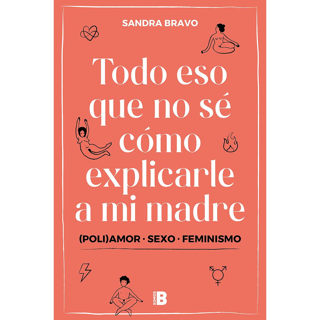 Todo eso que no sé cómo explicarle a mi madre