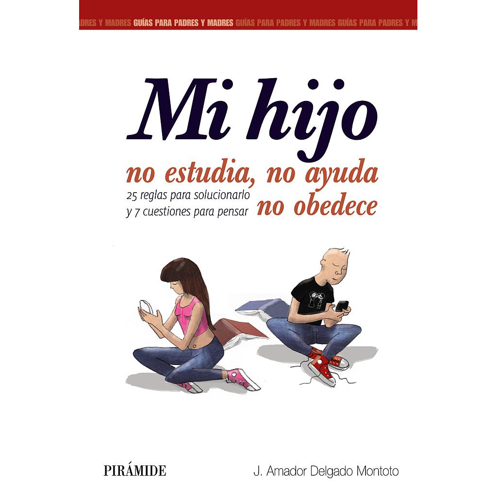 Mi hijo no estudia, no ayuda, no obedece
