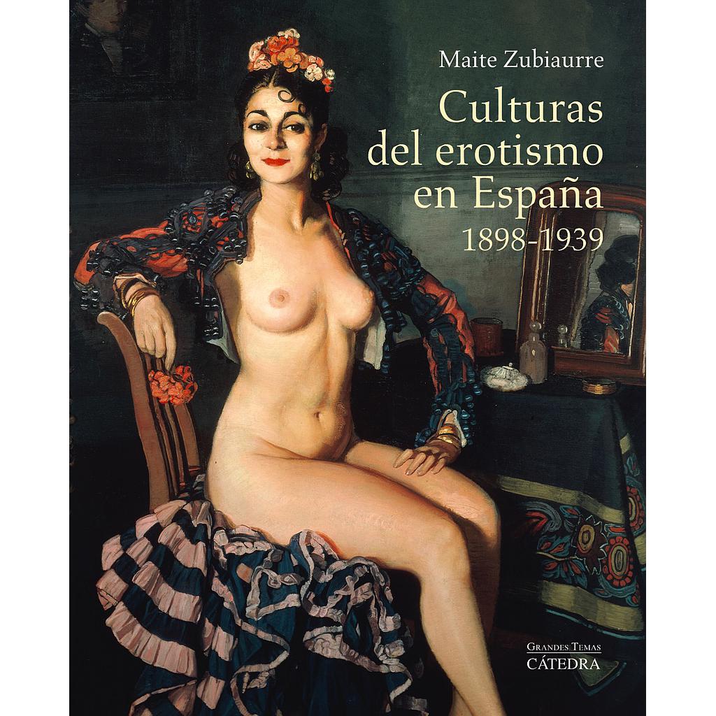 Culturas del erotismo en España, 1898-1939