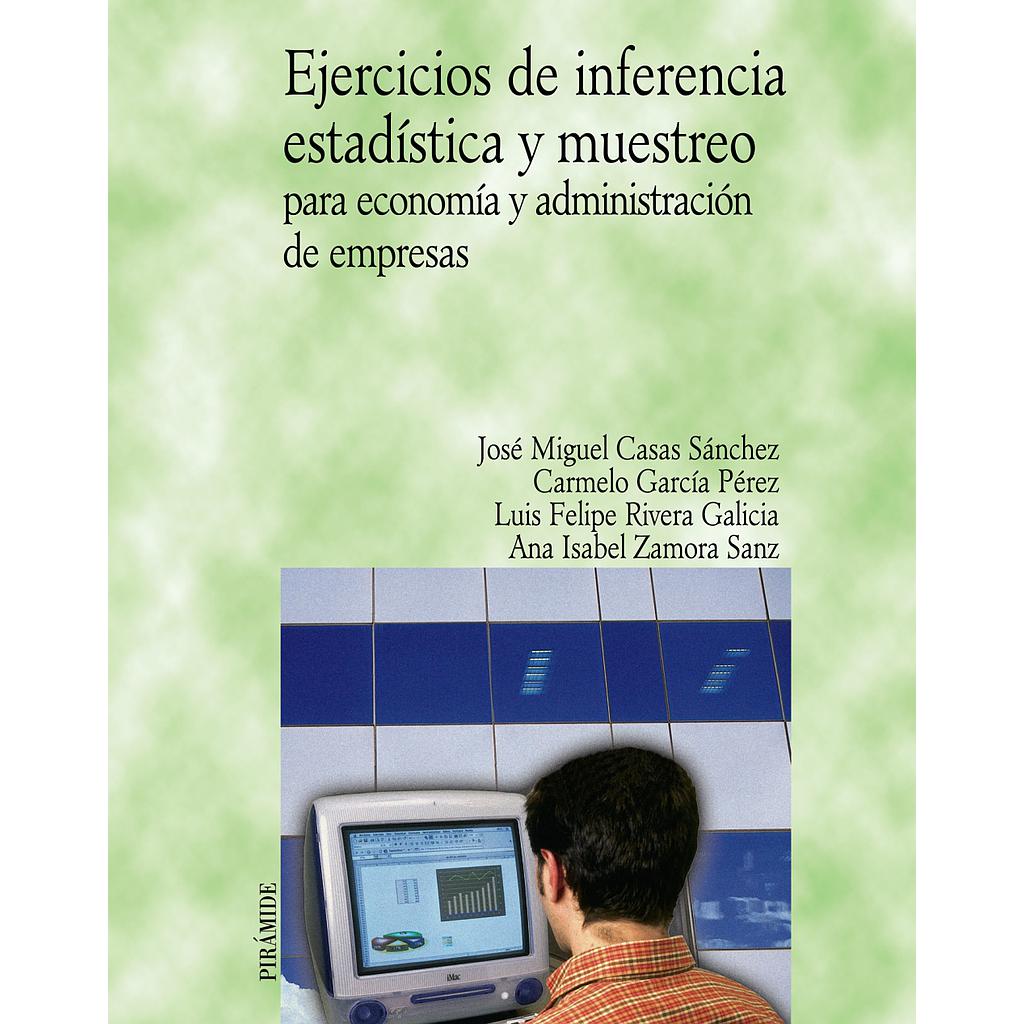 Ejercicios de inferencia estadística y muestreo para economía y administración de empresas