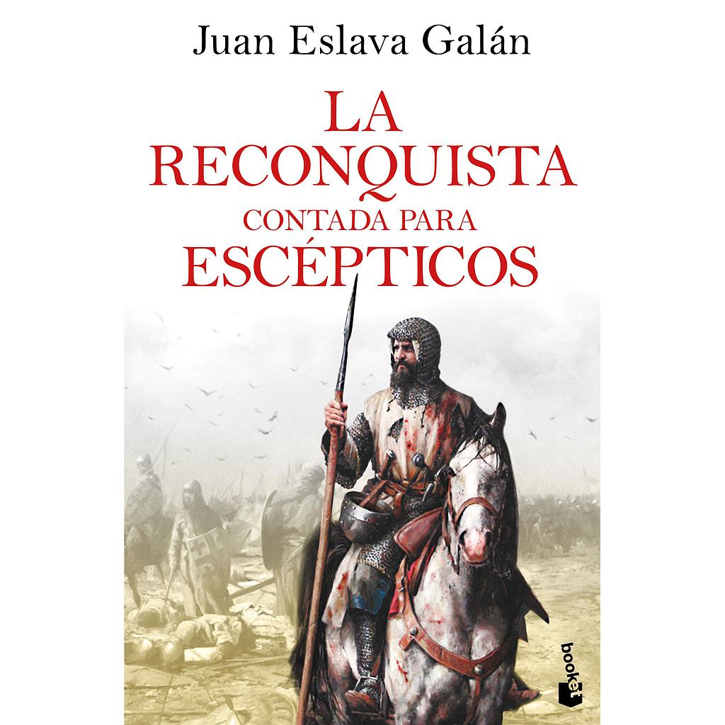 La Reconquista contada para escépticos