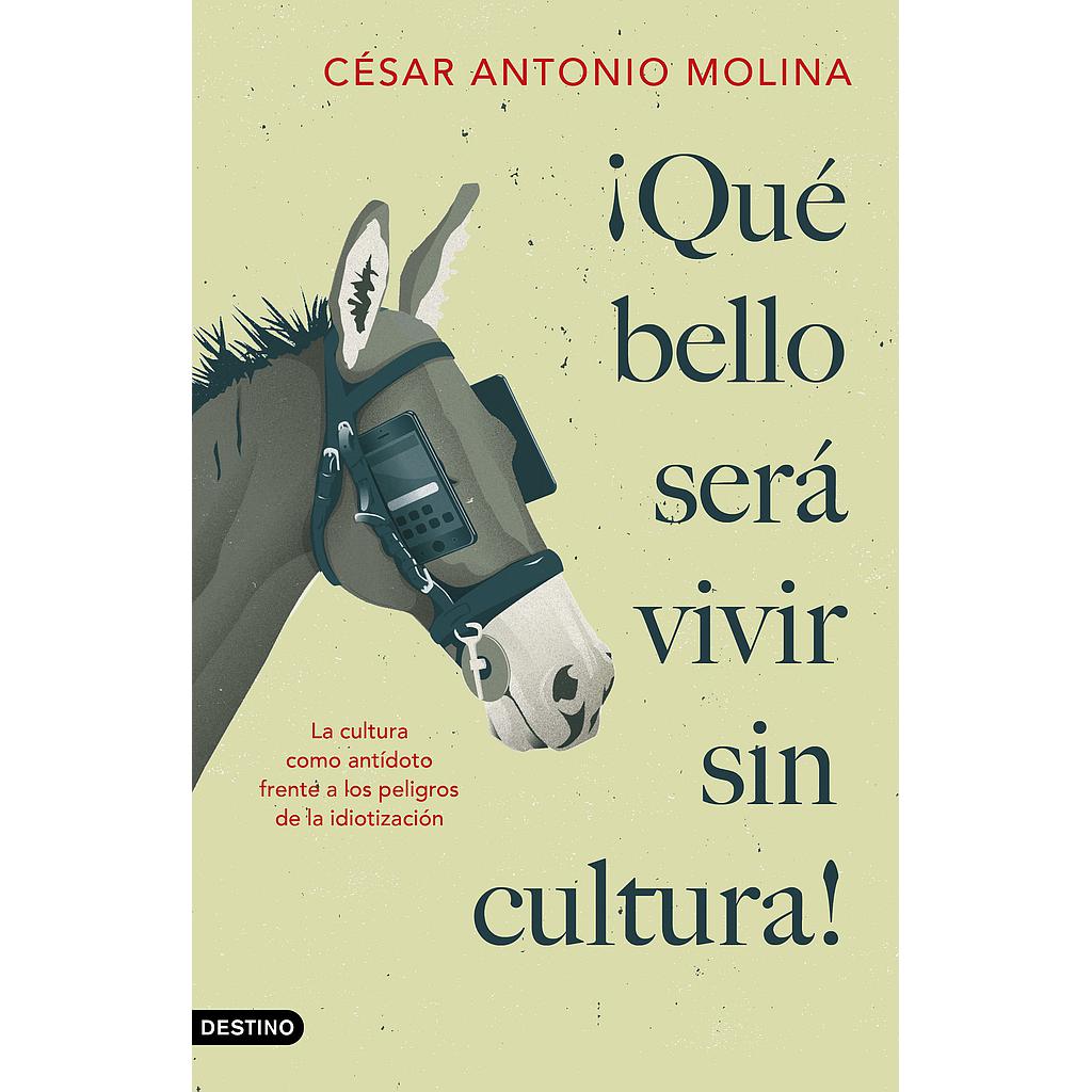 ¡Qué bello será vivir sin cultura!