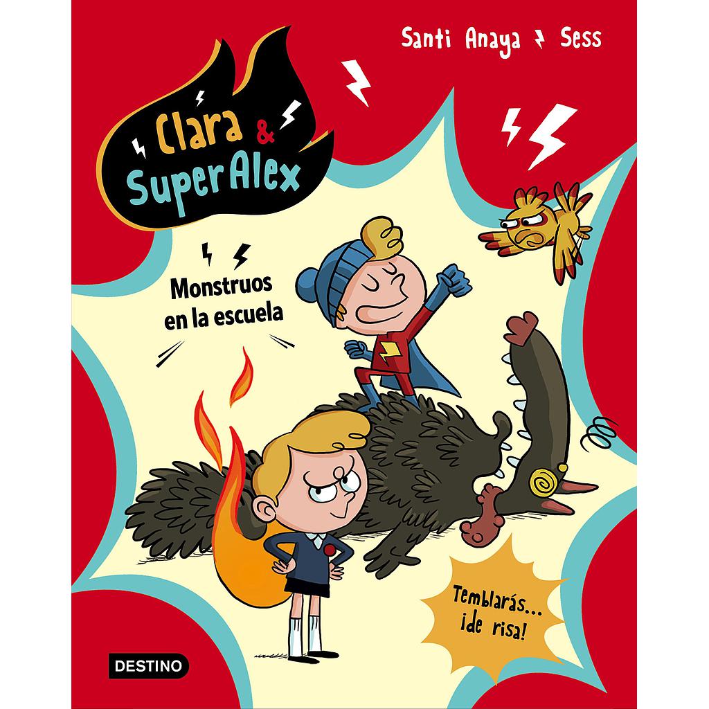 Clara & SuperAlex. Monstruos en la escuela
