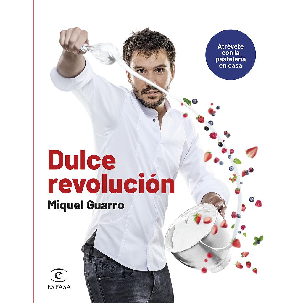 Dulce revolución. Atrévete con la pastelería en casa