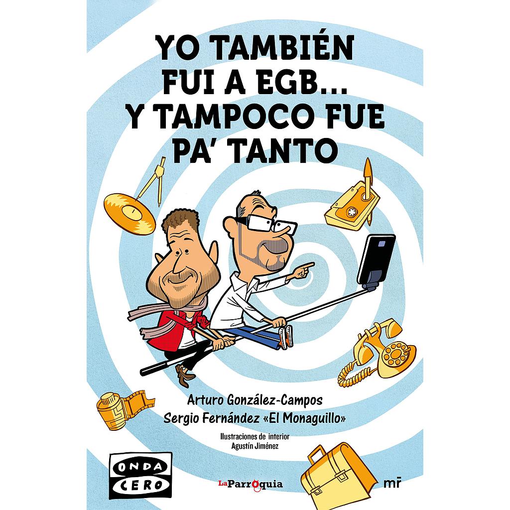 Yo también fui a EGB... y tampoco fue para tanto