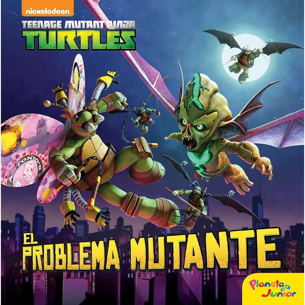 Las Tortugas Ninja. El problema mutante
