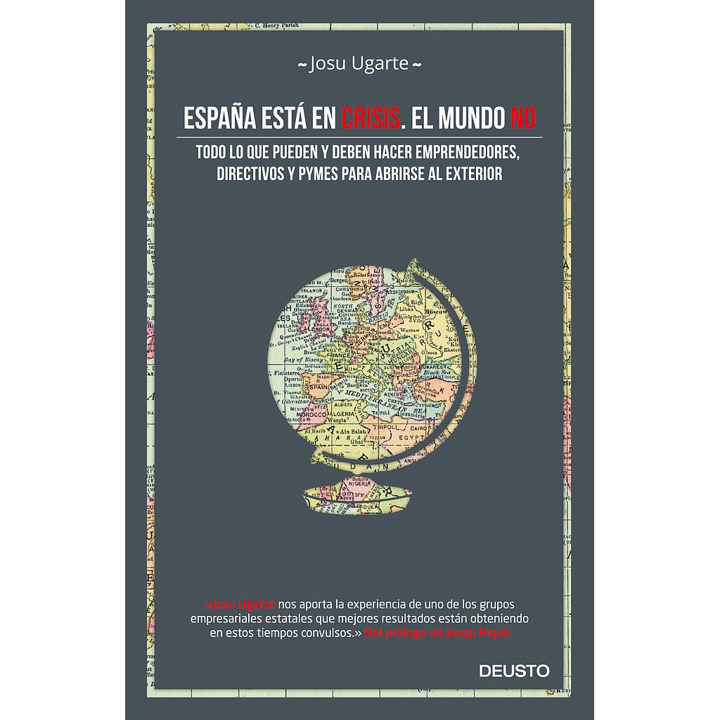 ESPAÑA ESTÁ EN CRISIS. EL MUNDO NO
