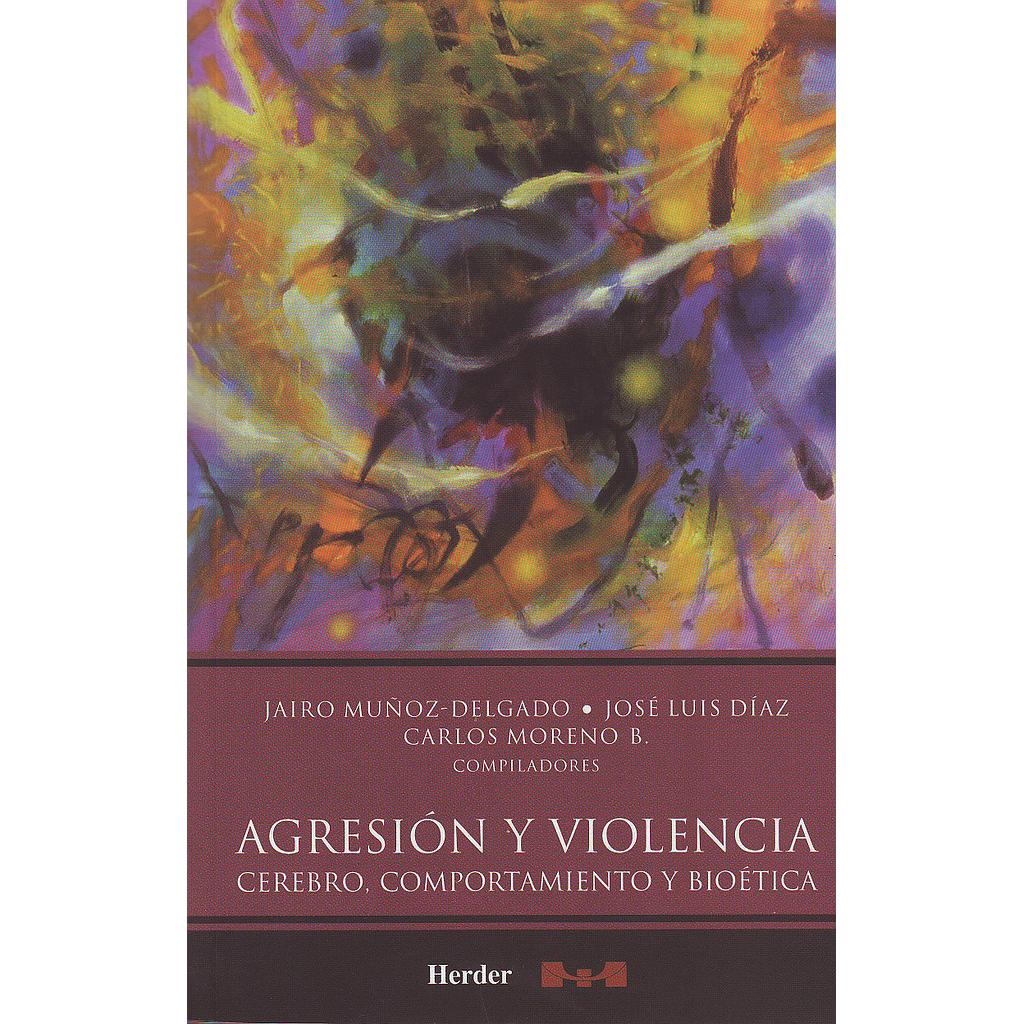 AGRESION Y VIOLENCIA . CEREBRO COMPORTAMIENTO BIOETICA