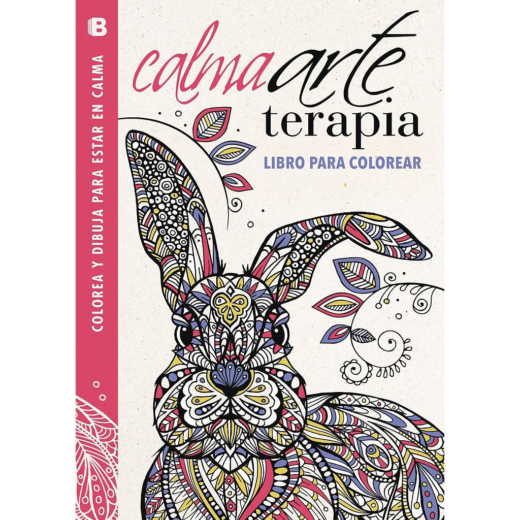 CalmaArteTerapia. Libro para colorear (Colección Arte Terapia)