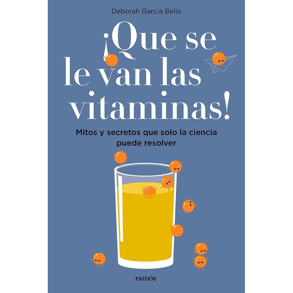 ¡QUE SE LE VAN LAS VITAMINAS!