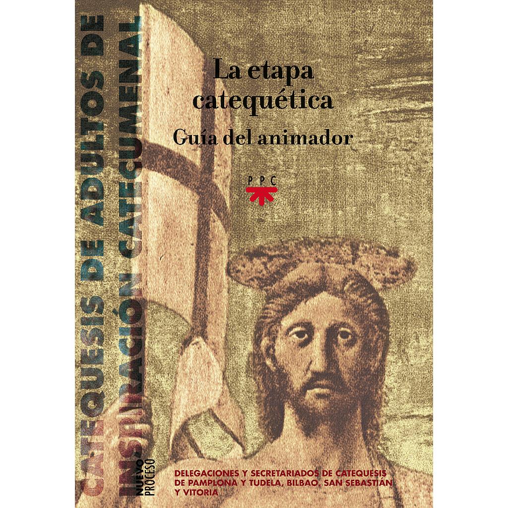 La etapa catequética. Guía del animador