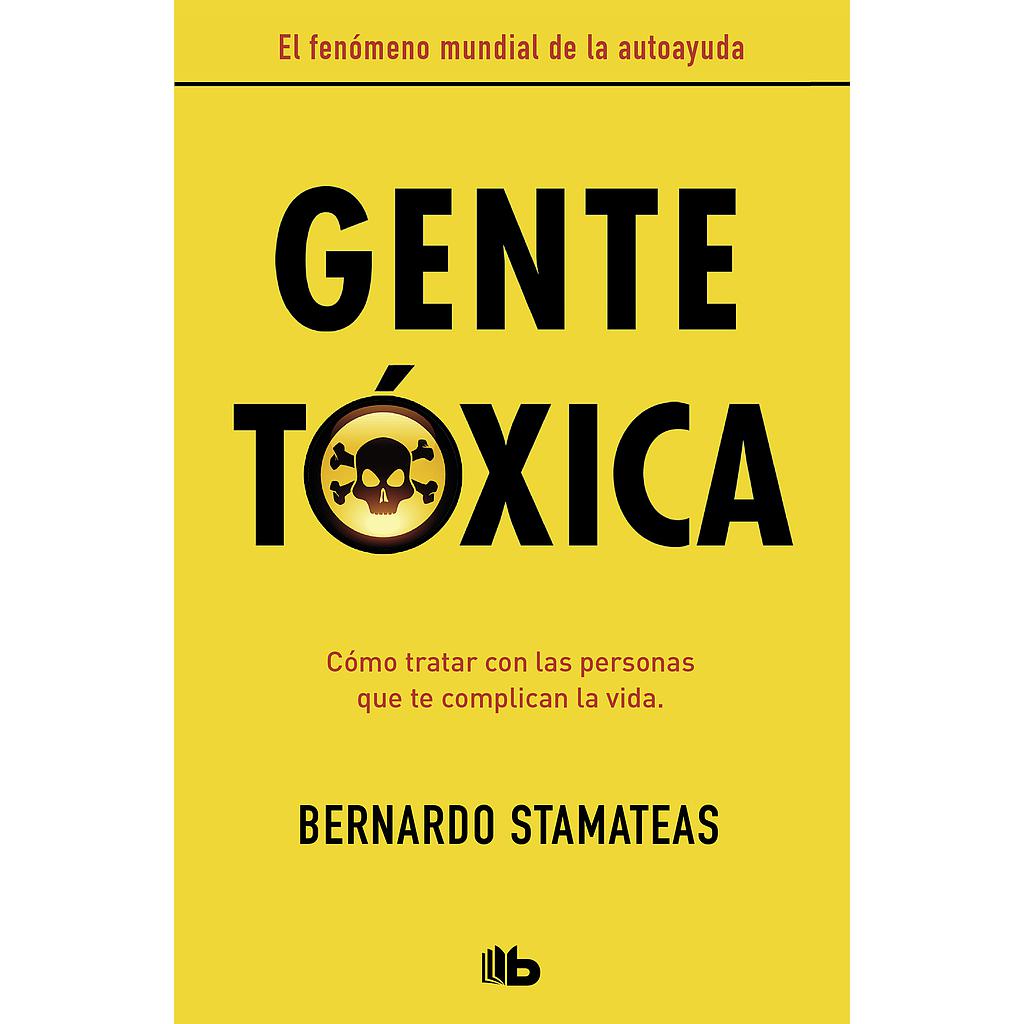 Gente tóxica (nueva edición con prólogo del autor)
